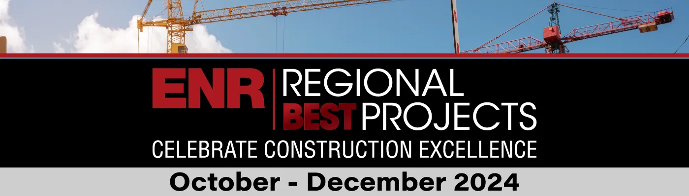 Regional Best Project Awards presented by Engineering News Record Regional Best Project Awards presented by Engineering News Record