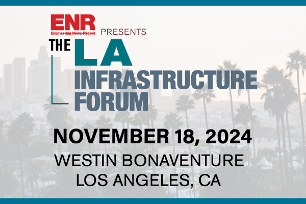 LA Infrastructure Forum presented by Engineering News Record Record Magazine LA Infrastructure Forum presented by Engineering News Record Record Magazine